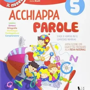 Il nuovo Acchiappaparole. Per la Scuola elementare. Vol. 5 Soddisfatti O Rimborsati