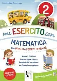 Mi esercito con matematica. Con INVALSI e compiti di realtà. Per la Scuola primaria Direttamente Dal Produttore