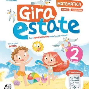 Gira estate. Matematica-scienze-tecnologia. Con narrativa e Prove d‘ingresso. Per la Scuola elementare. Vol. 2 Spedito Oggi