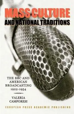 Mass culture and national tradition. The BBC and american broadcasting 1922-1954 Promozione Esclusiva