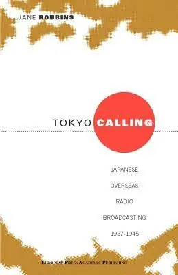 Miglior Prezzo Tokyo calling. Japanese overseas radio broadcasting 1937-1945