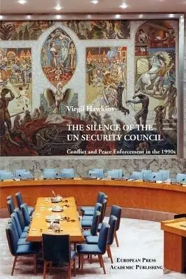 Affare The Silence of the UN Security Council Conflict and Peace Enforcement in the 1990‘s