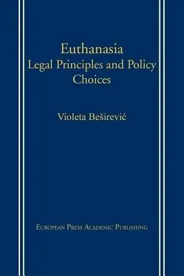 Euthanasia Legal Principles and Policy Choices A Buon Prezzo