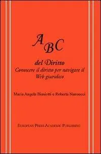 ABC del diritto. Conoscere il diritto per navigare il Web giuridico Direttamente Dal Produttore