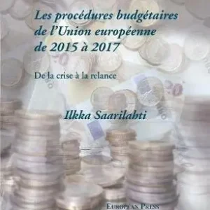 Les procédures budgétaires de l‘Union Européenne de 2015 à 2017. Vol. 4 Da la crise à la relance. Professionale