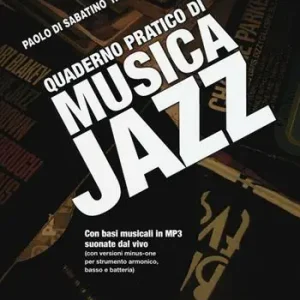 Quaderno pratico di musica jazz. Con CD Audio Soddisfatti O Rimborsati