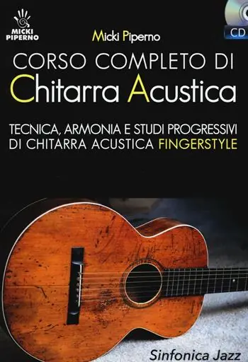 Corso completo di chitarra acustica. Tecnica, armonia e studi progressivi di chitarra acustica fingerstyle. Con CD Audio Sconto