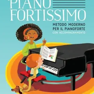 Pianofortissimo. Metodo moderno per il pianoforte con accompagnamento. Ediz. per la scuola Promozione