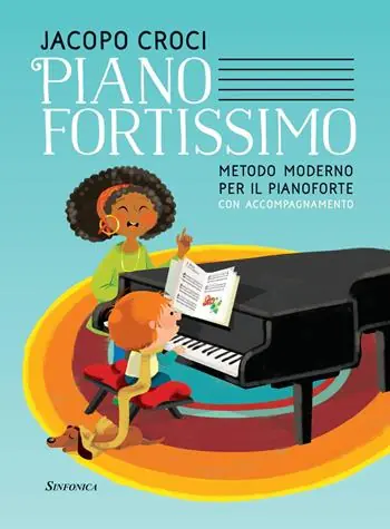Pianofortissimo. Metodo moderno per il pianoforte con accompagnamento. Ediz. per la scuola Promozione