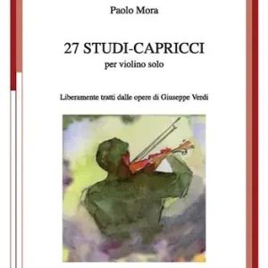 27 studi-capricci. Liberamente tratti dalle opere di Giuseppe Verdi. Per violino solo. Spartito Super Prezzo