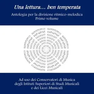 Una lettura...ben temperata. Antologia per la divisione ritmico-melodica. Vol. 1 Occasione Imperdibile