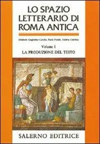 Offerta Limitata Lo spazio letterario di Roma antica. Vol. 1 La produzione del testo.