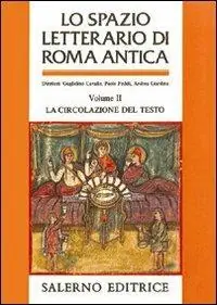 Lo spazio letterario di Roma antica. Vol. 2 La circolazione del testo. Offerta