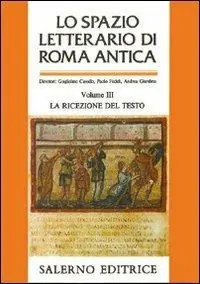 Lo spazio letterario di Roma antica. Vol. 3 La ricezione del testo. Promo Stagionale