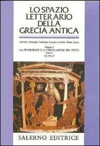 Affare Lo spazio letterario della Grecia antica. Vol. 1 1 La produzione e la circolazione del testo. La «Polis».