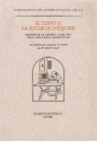 Sconto Il testo e la ricerca d‘équipe. Esperienze di lavoro di gruppo nelle discipline umanistiche. Atti dell‘Incontro-seminario (Viterbo, 24-26 settembre 1990)