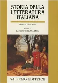 Storia della letteratura italiana. Vol. 4 Il primo Cinquecento Di Tendenza