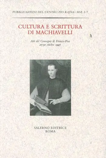 Professionale Cultura e scrittura di Machiavelli. Atti del Convegno (Firenze-Pisa, 27-30 ottobre 1997)