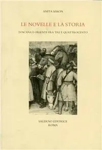 Compra Adesso Le novelle e la storia. Toscana e Oriente fra Tre e Quattrocento