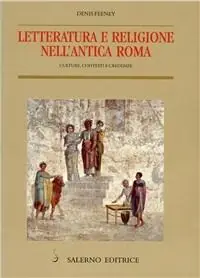 Letteratura e religione nell‘antica Roma. Culture, contesti e credenze Prezzo Scontato
