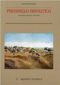 Promo Stagionale Pirandello impolitico. Dal radicalismo al fascismo