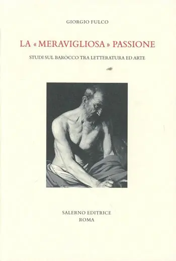 La «meravigliosa» passione. Studi sul barocco tra letteratura e arte Popolare