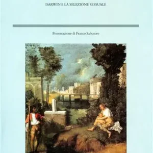 Evoluzione 2. Darwin e la selezione sessuale Must-Have