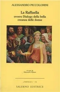 Super Prezzo La Raffaella, ovvero Dialogo della bella creanza delle donne