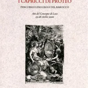 Non Perdere I capricci di Proteo. Percorsi e linguaggi del barocco