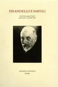 Novità Pirandello e Napoli. Atti del Convegno (Napoli, 29 novembre-2 dicembre 2000)