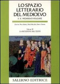 Compra Adesso Lo spazio letterario del Medioevo. Il Medioevo volgare. Vol. 3 La ricezione del testo.