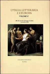 Esclusivo L‘Italia letteraria e l‘Europa. Atti del Convegno (Aosta, 7-9 novembre 2001). Vol. 2 Dal Rinascimento all‘Illuminismo