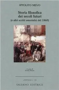 Storia filosofica dei secoli futuri (e altri scritti umoristici del 1860) Compra Adesso