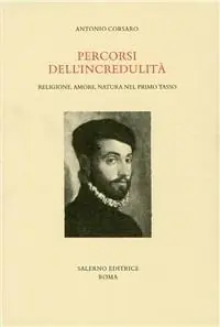 Offerta Lampo Percorsi dell‘incredulità. Religione, amore, natura nel primo Tasso