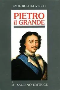 A Buon Prezzo Pietro il Grande. La lotta per il potere (1671-1725)