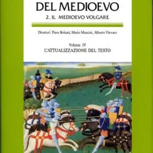 Lo spazio letterario del Medioevo. Il Medioevo volgare. Vol. 4 L‘attualizzazione del testo. Compra Online