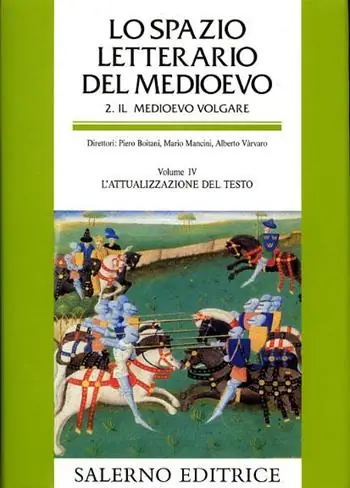 Lo spazio letterario del Medioevo. Il Medioevo volgare. Vol. 4 L‘attualizzazione del testo. Compra Online
