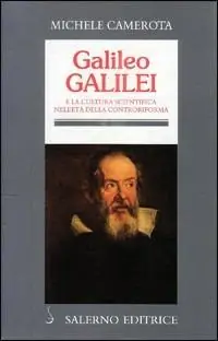 Galileo Galilei. E la cultura scientifica nell‘età della Controriforma Prezzo Scontato