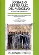 Lo spazio letterario del Medioevo. Le culture circostanti. Vol. 1 La cultura bizantina Nuovo Arrivo