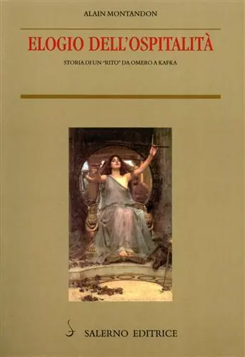 Elogio dell‘ospitalità. Storia di un «rito» da Omero a Kafka Non Perdere