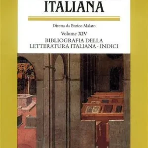 Storia della letteratura italiana. Vol. 14 Bibliografia della letteratura italiana. Indici. Occasione