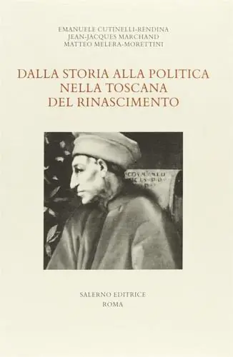 Dalla storia alla politica nella Toscana del Rinascimento Offerta Limitata