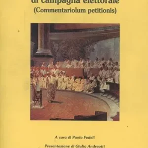 Sconto Manualetto di campagna elettorale (Commentariolum petitionis). Testo latino a fronte