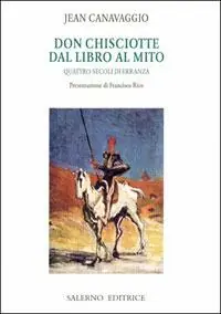 Professionale Don Chisciotte. Dal libro al mito. Quattro secoli di erranza. Vol. 1