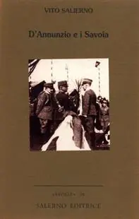 Promozione Esclusiva D‘Annunzio e i Savoia