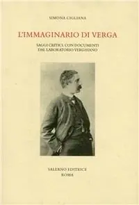 L‘immaginario di Verga. Saggi critici. Con documenti del laboratorio verghiano Prezzo Di Fabbrica