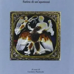 Prezzo Basso Apocolocintosi. Satira di un‘apoteosi