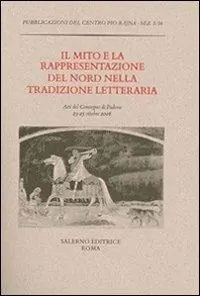 Saldi Il mito e la rappresentazione del Nord nella tradizione letteraria. Atti del Convegno (Padova, 23-25 ottobre 2006)