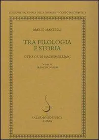 Tra filologia e storia. Otto studi machiavellani Direttamente Dal Produttore