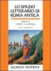 Lo spazio letterario di Roma antica. Vol. 6 1 I testi. La poesia. Popolare